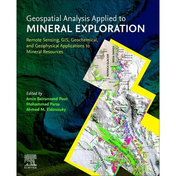 Geospatial Analysis Applied to Mineral Exploration: Remote Sensing, Gis, Geochemical, and Geophysical Applications to Mi, (Paperback)