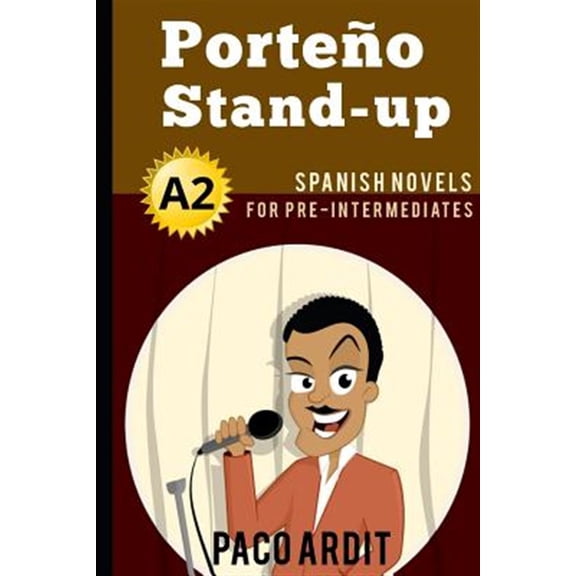 Pre-Owned Spanish Novels: Porteo Stand-up (Spanish Novels for Pre Intermediates - A2) (Paperback) by Paco Ardit