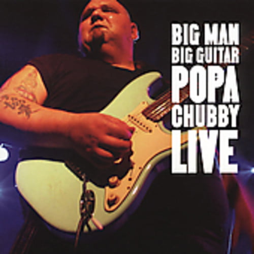 Big Man Big Popa Chubby Live - Walmart.com