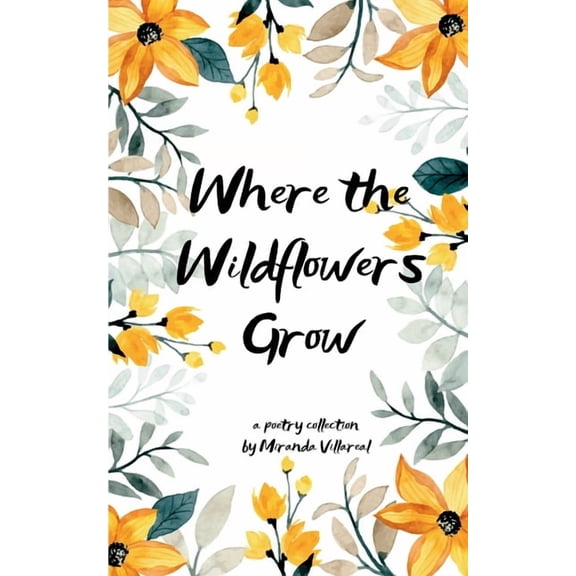 Where the wildflowers grow, (Paperback)