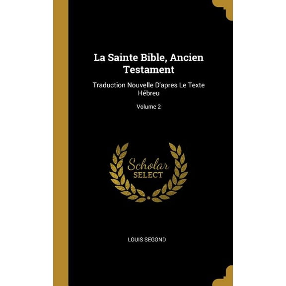 La Sainte Bible, Ancien Testament, (Hardcover)