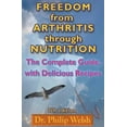 thumbnail image 1 of Pre-Owned Freedom from Arthritis Through Nutrition: The Complete Guide, with Delicious Recipes (Paperback) 0930852281 9780930852283, 1 of 1