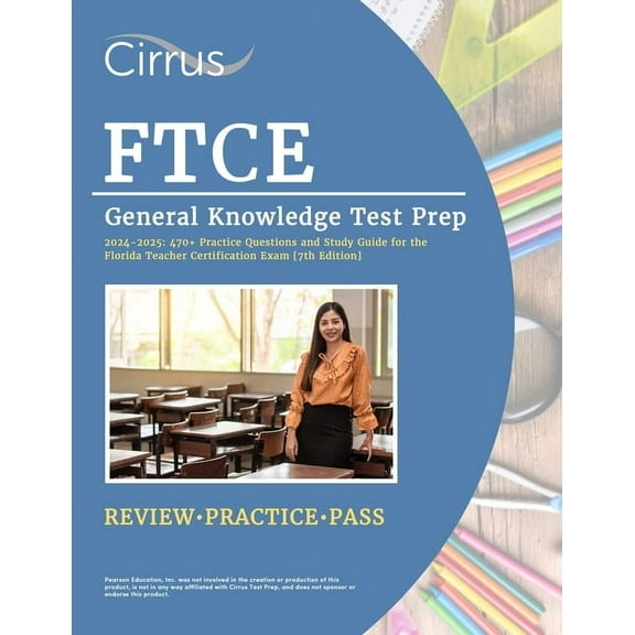 FTCE General Knowledge Test Prep 2024-2025: 470  Practice Questions and Study Guide Book for the Florida Teacher Certifi, (Paperback)