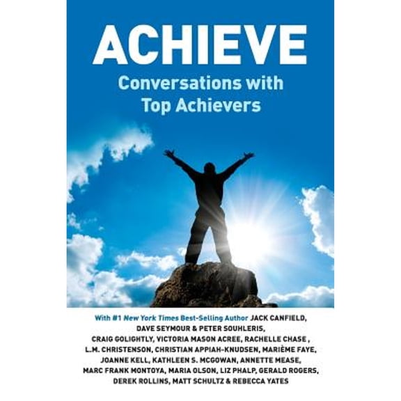 Pre-Owned Achieve - Conversations with Top Achievers (Paperback) 0978580281 9780978580285