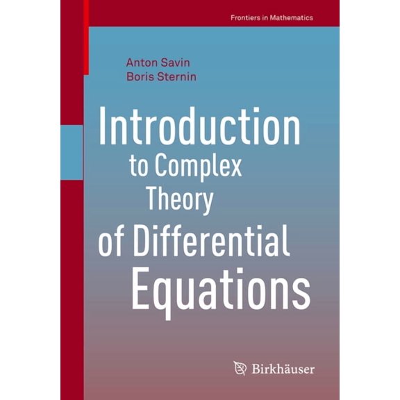 Frontiers in Mathematics Introduction to Complex Theory of Differential Equations, (Paperback)