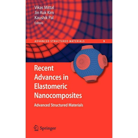 Advanced Structured Materials Recent Advances in Elastomeric Nanocomposites, Book 9, (Hardcover)