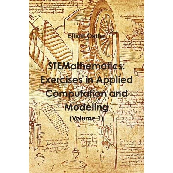 STEMathematics: Exercises in Applied Computation and Modeling (Volume 1), (Paperback)