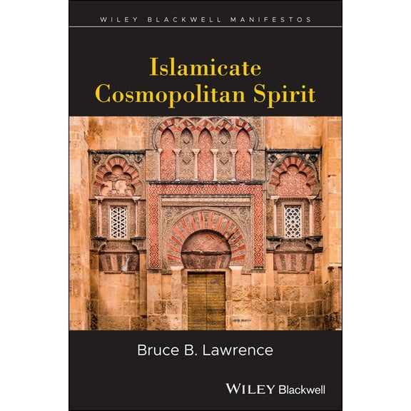 Wiley-Blackwell Manifestos Islamicate Cosmopolitan Spirit, Book 20, (Paperback)
