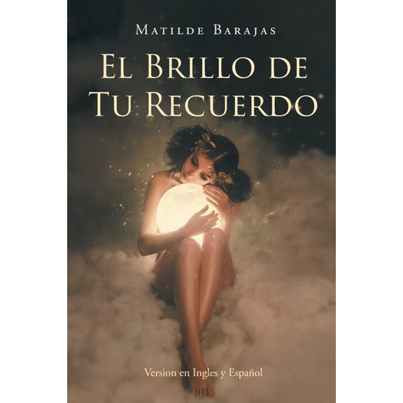 El Brillo de Tu Recuerdo (Paperback)