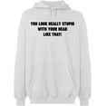 thumbnail image 2 of OXI Hoodie Sweatshirt - You Look Really Stupid, Basic Casual Hoodie for Men's and Women Fleece Hoodie Long Sleeve - White Small, 2 of 3