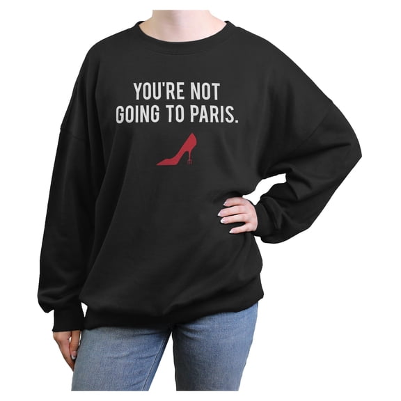 Juniors The Devil Wears Prada You Are Not Going to Paris Classic Quote Sweatshirt