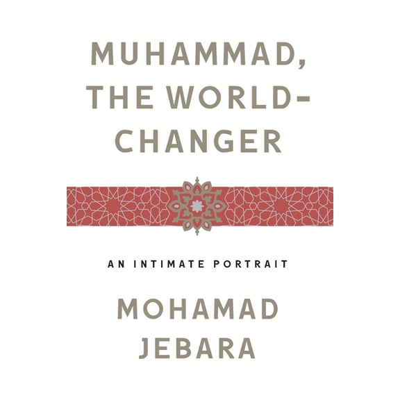 Muhammad, the World-Changer, (Paperback)