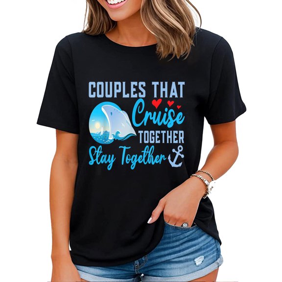 Lovely Couples That Cruise Together Shirt Stay Together Women men T-Shirt Black Medium