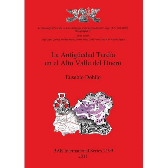 BAR International: La Antigüedad Tardía en el Alto Valle del Duero (Paperback)