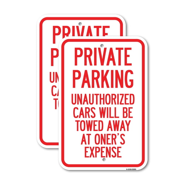 (2 Pack) Private Parking Unauthorized Cars Will Be Towed Away at Owner's Expense | 18" X 24" Heavy-Gauge Aluminum Sign | Rust Free Aluminum, Weather Resistant, Waterproof, Fade