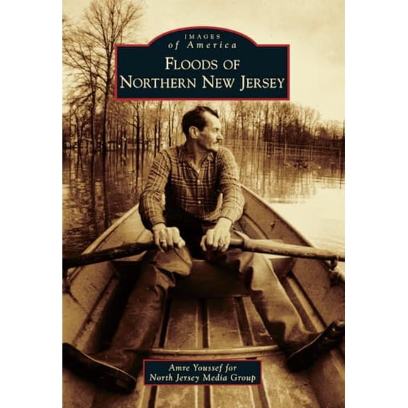 Pre-Owned Floods of Northern New Jersey (Images of America), 9781467120876, 1467120871, Paperback,
