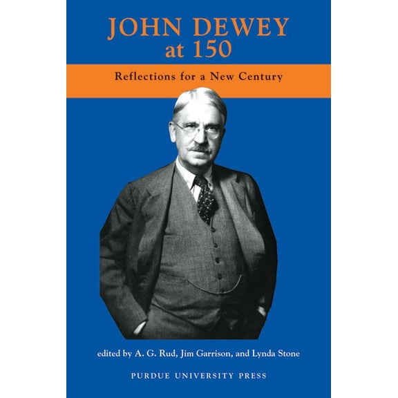 John Dewey at 150: Reflections for a New Century, (Paperback)