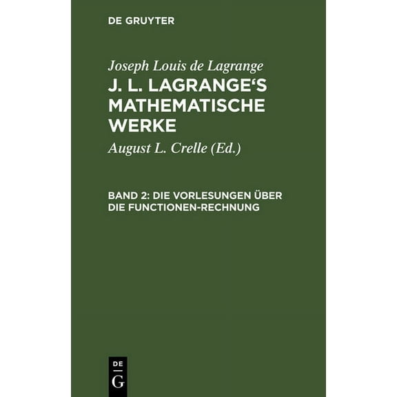 J. L. Lagrange's mathematische Werke, Band 2, Die Vorlesungen über die Functionen-Rechnung, (Hardcover)