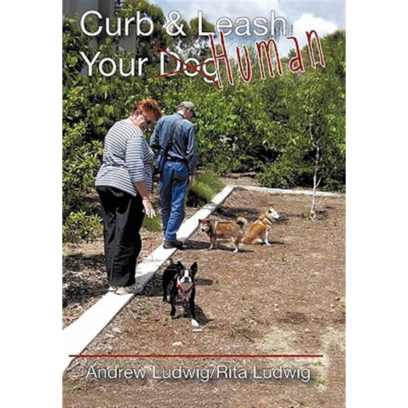 Pre-Owned Curb and Leash Your Human (Paperback) by Andrew Ludwig, Rita Ludwig