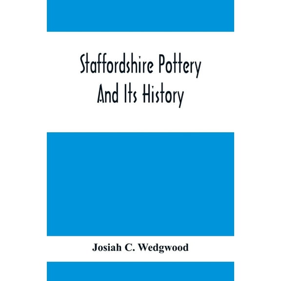 Staffordshire Pottery And Its History, (Paperback)
