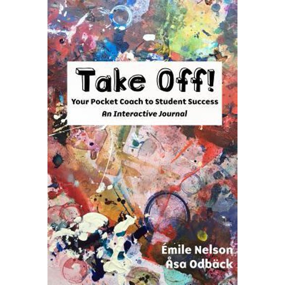 Pre-Owned Take Off: Your Pocket Coach to Student Success - An Interactive Journal (Paperback) 0692776060 9780692776063