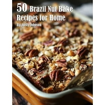 50 Brazil Nut Bake Recipes for Home, (Paperback)