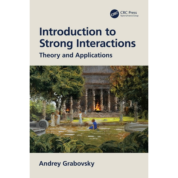 Introduction to Strong Interactions: Theory and Applications, (Paperback)