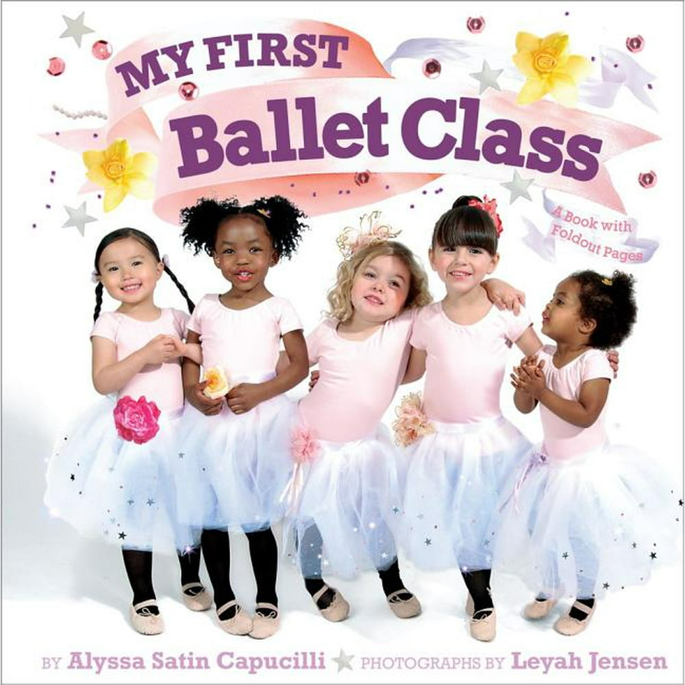 My First My First Ballet Class A Book With Foldout Pages Hardcover