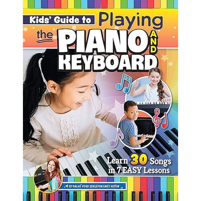 Kids' Guide to Playing the Piano and Keyboard: Learn 30 Songs in 7 Easy Lessons (Happy Fox Books) For Kids Ages 6 and Up, with Kid-Friendly Multi-Sensory Learning, Colorful Stickers, and Video Access