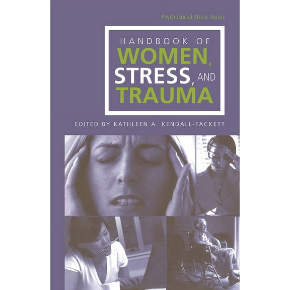 Psychosocial Stress Handbook of Women, Stress, and Trauma, (Hardcover)