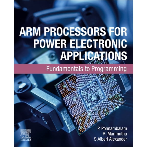 Arm Processors for Power Electronic Applications: Fundamentals to Programming, (Paperback)