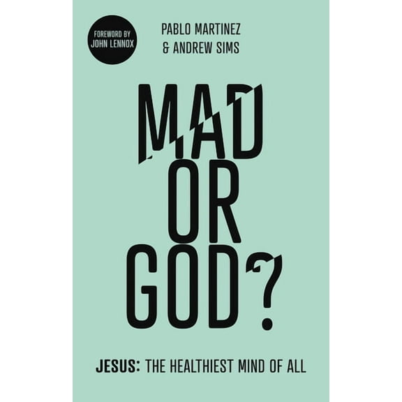 Mad or God?: Jesus: The Healthiest Mind of All, (Paperback)