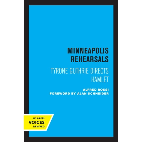 Minneapolis Rehearsals: Tyrone Guthrie Directs Hamlet, (Paperback)
