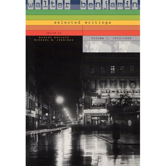 Walter Benjamin: Selected Writings, (Paperback)