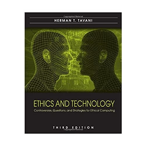 Pre-Owned Ethics and Technology: Controversies, Questions, and Strategies for Ethical Computing (Paperback) 0470509503 9780470509500