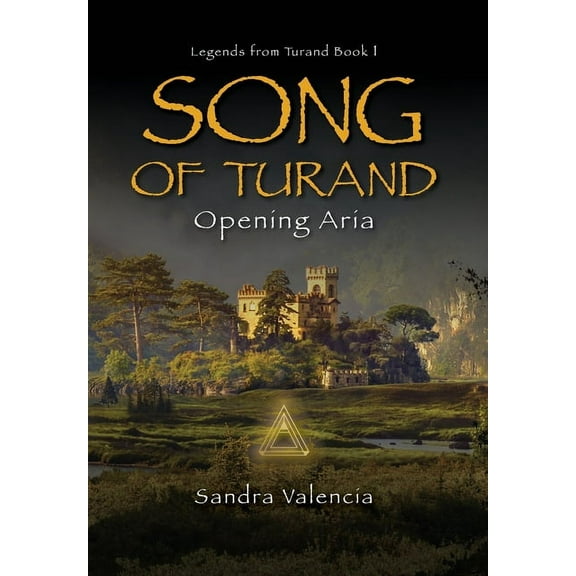 Legends from Turand Song of Turand: Opening Aria, Book 1, (Hardcover)