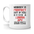 thumbnail image 2 of Nobody's Perfect Except LUMINA APV Drive Coffee Tea Ceramic Mug Office Work Cup Gift 15 oz, 2 of 3