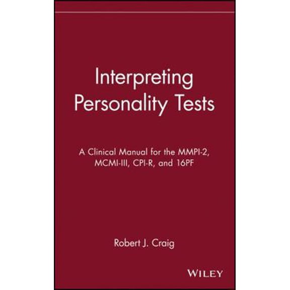 Pre-Owned Interpreting Personality Tests: A Clinical Manual for the Mmpi-2, MCMI-III, Cpi-R, and 16pf (Hardcover) 047134818X 9780471348184
