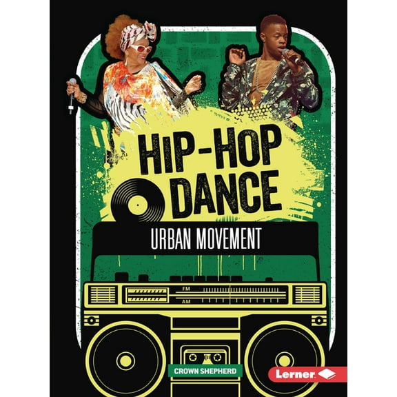 Hip-Hop Culture Hip-Hop Dance: Urban Movement, (Paperback)