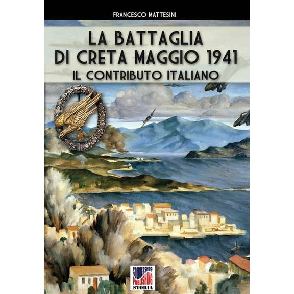 Storia La battaglia di Creta - Maggio 1941: Il contributo italiano, Book 62, (Paperback)