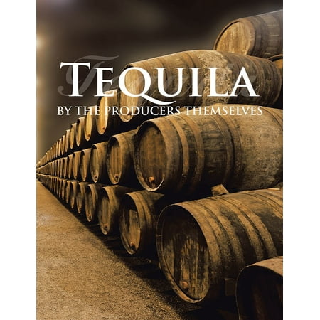 1800 Tequila Reposado - Tequila by the Producers Themselves - eBook