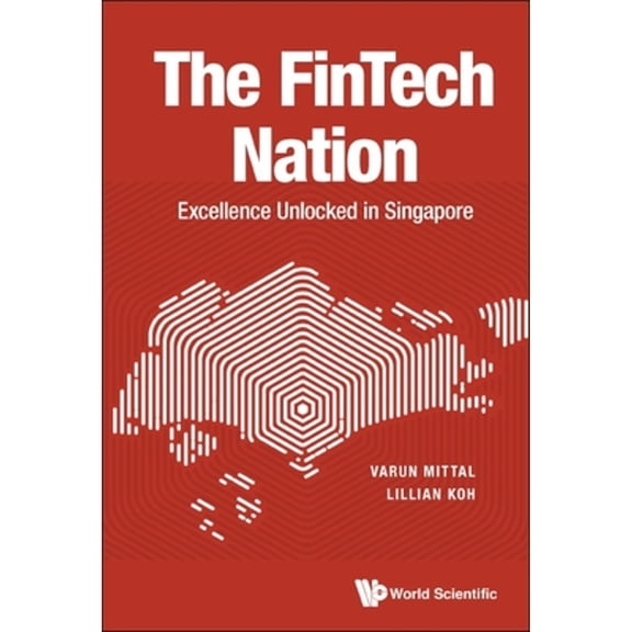 Pre-Owned The Fintech Nation: Excellence Unlocked in Singapore (Paperback) by Mittal Varun