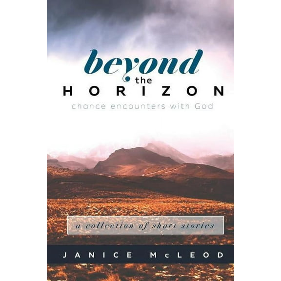 Beyond the Horizon: Chance Encounters With God (Paperback)