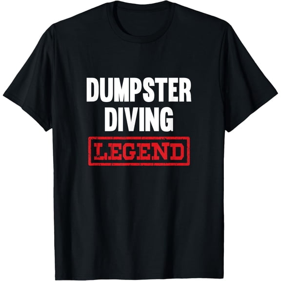 Dumpster Diving Legend Garbage Dive Diver T-Shirt