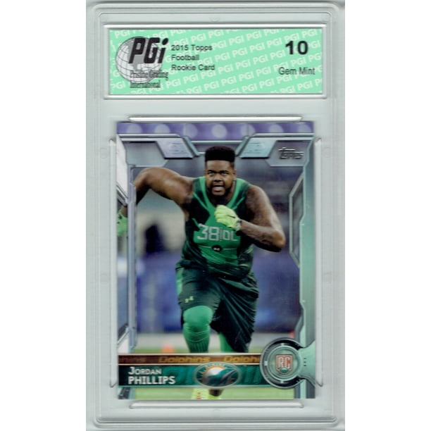 Jordan Phillips 2015 Topps Football #478 Miami Dolphins Rookie Card PGI 10 - Walmart.com ...