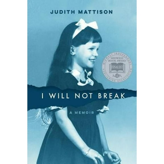 Pre-Owned I Will Not Break: A Memoir (Paperback) 0692163972 9780692163979