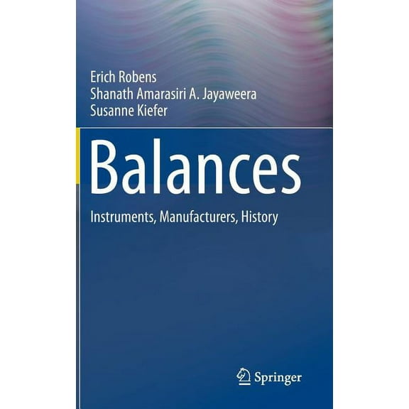 Balances: Instruments, Manufacturers, History, (Hardcover)