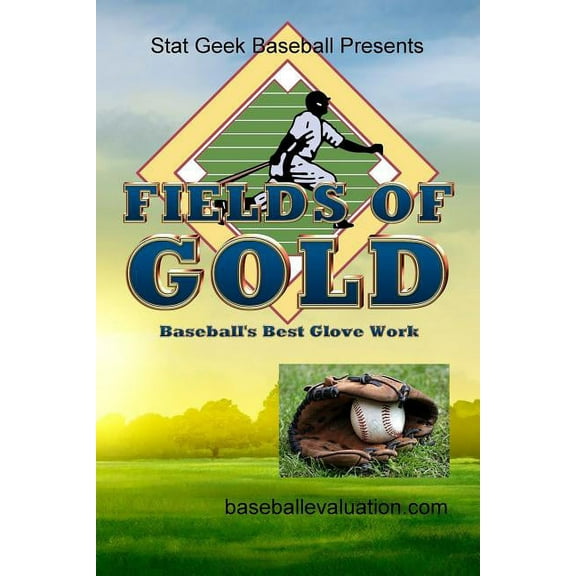 Fields of Gold, Baseball's Best Glove Work, (Paperback)