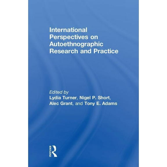 International Perspectives on Autoethnographic Research and Practice, (Hardcover)
