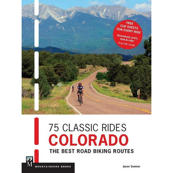 75 Classic Rides Colorado: The Best Road Biking Routes (Paperback)
